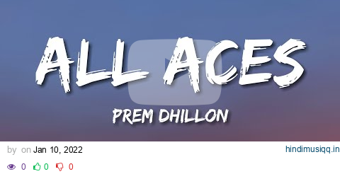 All Aces (Lyrics) -Prem Dhillon pagalworld mp3 song download