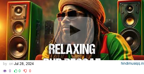 ✅ Relaxing Dub Reggae | Peaceful Mix/ Relax/ Study/ Chill/ Instrumentals/ Reggae Music No Vocals pagalworld mp3 song download