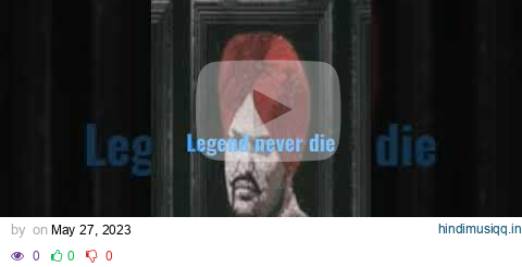 SIDHUMOOSEWALA legend never die pagalworld mp3 song download