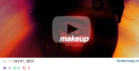 CHRIS GREY - MAKEUP (Lyrics) pagalworld mp3 song download