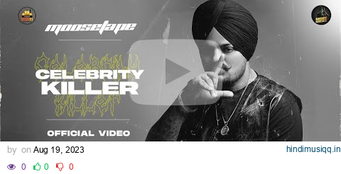 Celebrity Killer (Full Video) | Sidhu Moose Wala | Tion Wayne | Raf-Saperra | Moosetape pagalworld mp3 song download