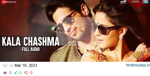 Kala Chashma | Baar Baar Dekho | Sidharth M Katrina K | Prem, Hardeep, Badshah, Kam, Neha, Indeep pagalworld mp3 song download