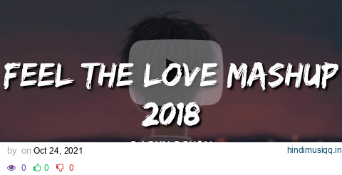 Feel The Love Mashup 2018 (Lyrics) - Dj RHN Rohan pagalworld mp3 song download