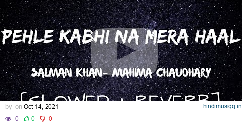 Pehle Kabhi Na Mera Haal | Slowed + Reverb | Salman Khan, Mahima Chaudhary | Baghban | Lofi Song pagalworld mp3 song download