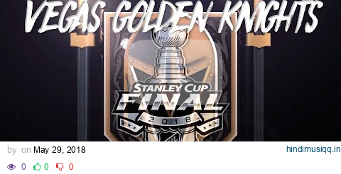 Vegas Golden Knights 2018 Stanley Cup Final Entrance Song pagalworld mp3 song download