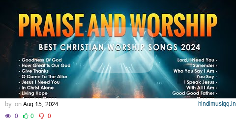 Praise And Worship Songs 2024 (Lyrics) Best Christian Worship Songs 2024 - Goodness Of God #236 pagalworld mp3 song download