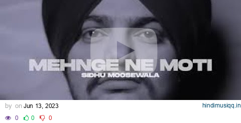 Mehnge Ne Moti (Official Video) Sidhu Moose Wala ft. The kidd | Sidhu Moose Wala New Song 2023 | 4k pagalworld mp3 song download