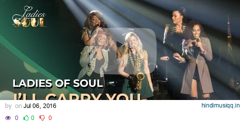 Ladies of Soul 2016 | I'll Carry You ft. Tjeerd P. Oosterhuis pagalworld mp3 song download