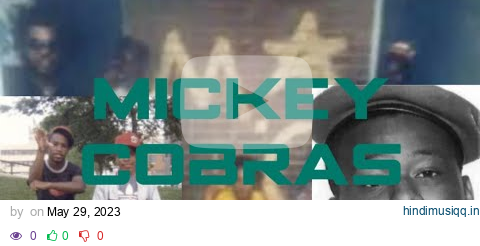 The Mickey Cobras The History and Cultural Origins of One of Chicago's Less Known Gangs pagalworld mp3 song download