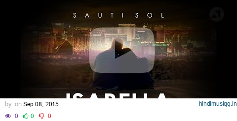 Sauti Sol - Isabella (Official Lyric Video) pagalworld mp3 song download