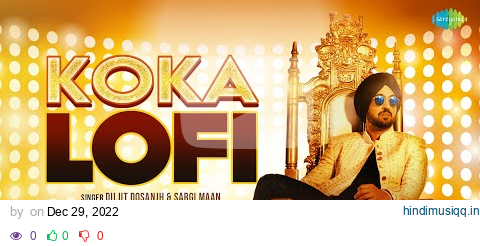 Koka - LoFi | Diljit Dosanjh | Sargun Mehta | Sachin Gupta | Babe Bhangra Paunde Ne | LoFi Songs pagalworld mp3 song download