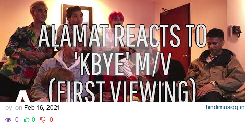 ALAMAT reacts to 'kbye' M/V (first viewing) pagalworld mp3 song download