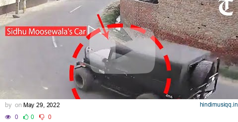 CCTV footage of Sidhu Moosewala car being followed minutes before the killing pagalworld mp3 song download