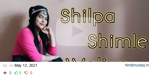 Shilpa Shimle Waliye | Kuldeep Sharma | Rajeev Negi , Surender Dangi | Dance by minakshi sharma pagalworld mp3 song download