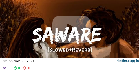 Saware - Arijit Singh Song | Slowed And Reverb Lofi Mix pagalworld mp3 song download