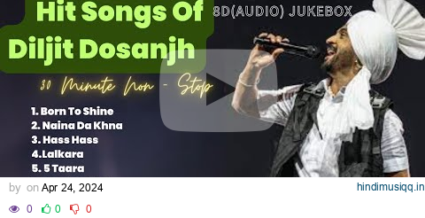 Best Of Diljit Dosanjh (8D(Audio) || Super Hit Songs of Diljit Dosanjh || Punjabi Jukebox 2024| pagalworld mp3 song download