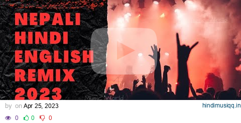 New Nepali Hindi English Remix Songs 2023 ||Best Mashup Song|| Nepali hindi english best mashup song pagalworld mp3 song download