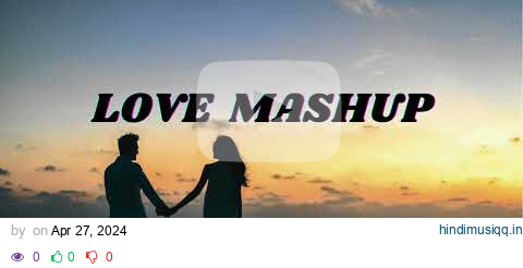 FEEL THE LOVE (MASHUP) DJ RHN ROHAN | 2018 | ATIF ASLAM/ARJIT SINGH | Soulful Echoes pagalworld mp3 song download