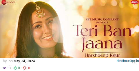 Teri Ban Jaana - Harshdeep Kaur | Raees & Zain-Sam | Vikki Nagar | Zee Music Originals pagalworld mp3 song download