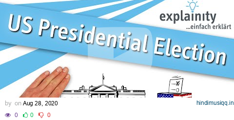 US Presidential Election explained (explainity® explainer video) pagalworld mp3 song download