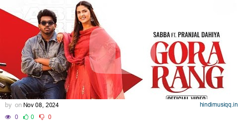 Gora Rang | Sabba | Pranjal Dahiya | Jasmeen Akhtar | Latest Punjabi Songs 2024 | New Punjabi Songs pagalworld mp3 song download