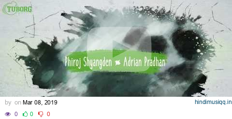 Adrian Pradhan & Phiroj Shyangden  - Badal Paari (Lyrics) pagalworld mp3 song download