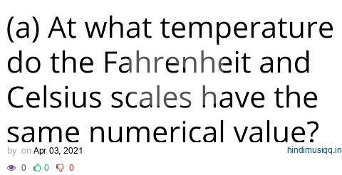 (a) At what temperature do the Fahrenheit and Celsius scales have the same numerical value? (b) At w pagalworld mp3 song download