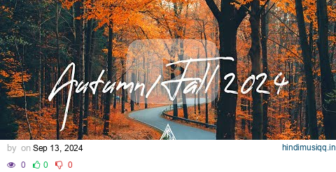 Indie Folk Compilation - Autumn/Fall 2024 🍂 (2½-Hour Playlist) pagalworld mp3 song download