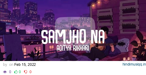 Samjho Na - Aditya Rikhari || Indie Release pagalworld mp3 song download