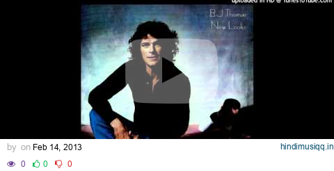 B.J. Thomas -  New Looks From An Old Lover pagalworld mp3 song download