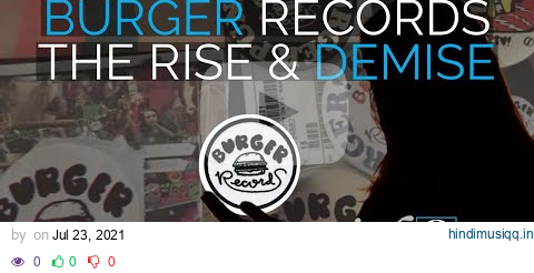 Burger Records The Rise and Demise Ft. Jessica Gelt LA Times Entertainment Writer pagalworld mp3 song download