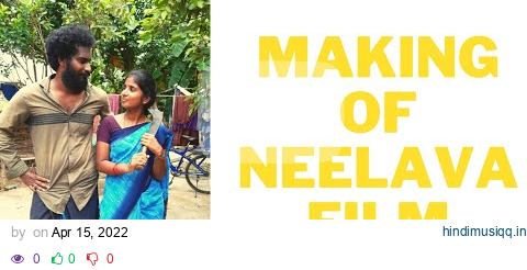 Making of Neelavaa  part - 1  Daniel David Film | Michel | Sharmi | Jeeva | abinaya pagalworld mp3 song download