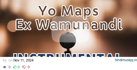 Yo Maps - Ex Wamunandi Instrumental (HQ Music Only) | High Quality Audio pagalworld mp3 song download