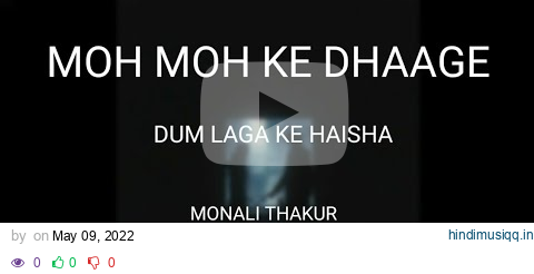 Moh Moh Ke Dhaage | Lyrical Song | Dum Laga Ke Haisha | Ayushmann, Bhumi | Monali | Anu Malik, Varun pagalworld mp3 song download