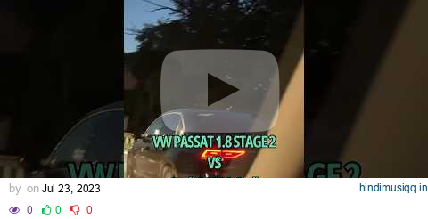 VW PASSAT 1.8 STAGE 2 VS Audi A6C6 3.0 tdi Quattro pagalworld mp3 song download