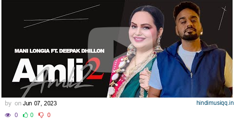 AMLI 2 - (Official Video) Mani Longia Ft. Deepak Dhillon | Latest New Punjabi Songs 2023 pagalworld mp3 song download