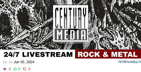 CENTURY MEDIA RECORDS ⦁ 24/7 Livestream ⦁ BEST ROCK & METAL MUSIC VIDEOS pagalworld mp3 song download