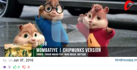 Zohaib Amjad - Mombatiye ft. Raftaar & Manj Musik  | Chipmunks Version pagalworld mp3 song download