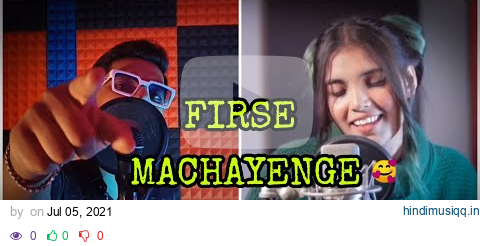 🔥FIRSE MACHAYENGE (Female & Male Version) | Cover By AiSh & GORASIA HARSHIK🥰] EMIWAY @AiSh 🥰 pagalworld mp3 song download