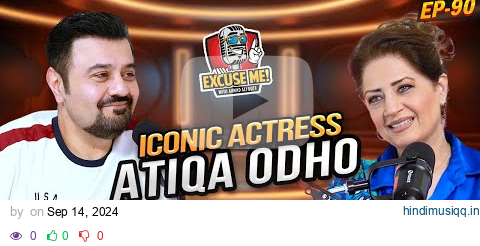 Excuse Me with Ahmad Ali Butt | Ft. Atiqa Odho | Full Interview | Episode 90 | Podcast pagalworld mp3 song download