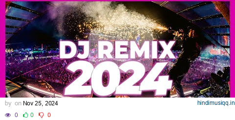 DJ REMIX SONG 2024 - Remixes & Mashups of Popular Songs 2024 | DJ Songs Club Music DJ Remix Mix 2024 pagalworld mp3 song download