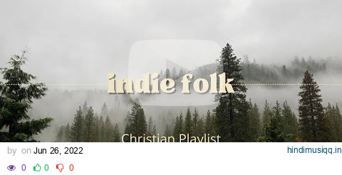 Indie Folk Worship Playlist Pt. 2 pagalworld mp3 song download