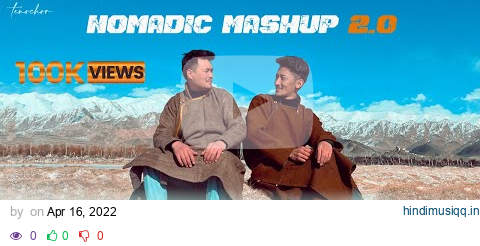 NOMADIC MASHUP 2.0 | TSEWANG NAMGAIL SHASHU | PHUTSOG TSOKAR pagalworld mp3 song download