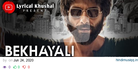 Bekhayali - Lyrical | Kabir Singh | Shahid, Kiara | Lyrical Khushal pagalworld mp3 song download