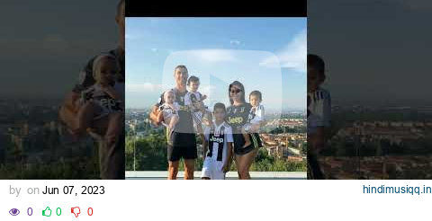 Ronaldo and Geo  in Juventus #goergina #ronaldo #family #love #cristianoronaldo pagalworld mp3 song download