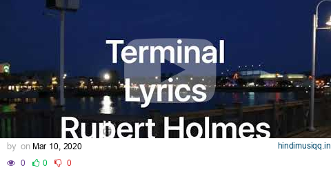 Terminal -Lyrics- Rupert Holmes pagalworld mp3 song download