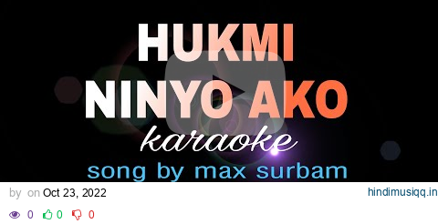 HUKMI NINYO AKO max surban karaoke pagalworld mp3 song download