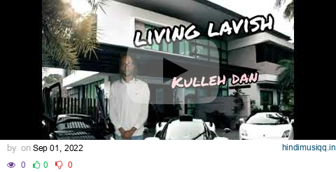 Kulleh Dan - Living Lavish (Official Audio) pagalworld mp3 song download