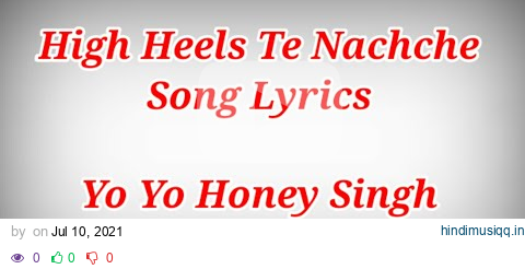 High Heel Te Nachche Song With Lyrics ll Yo Yo Honey Singh & Meet Bros pagalworld mp3 song download