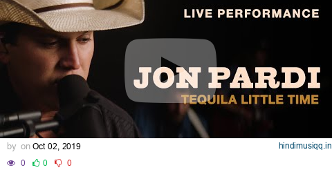 Jon Pardi - Tequila Little Time (Performance Video) pagalworld mp3 song download